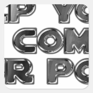 Hou je stomme opmerkingen vierkante sticker