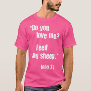 Hou je van mij om mijn schapen te voeren? Jezus ci T-shirt