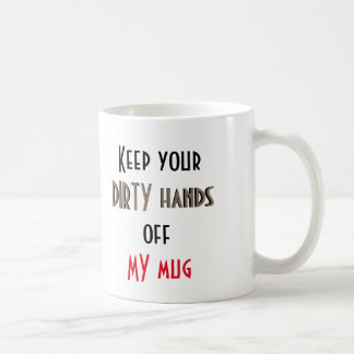 Hou je vuile handen van mijn Mok af - reuzenschnau