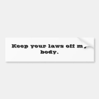 Hou je wetten van mijn lichaam. bumpersticker