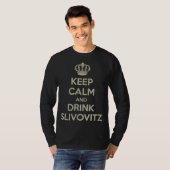 Hou kalm en Drink Slivovitz T-shirt (Voorkant volledig)