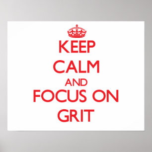 Hou kalm en focus op Grit Poster