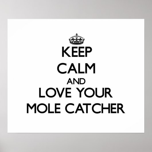 Hou kalm en hou van je Mole Catcher Poster (Voorkant)