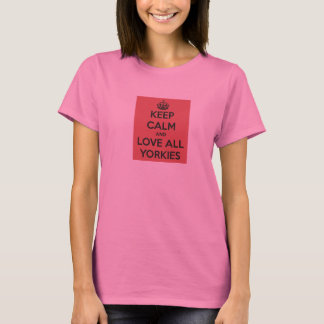Hou kalm en hou van je Yorkie Tee Shirt