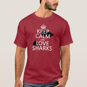 Hou kalm- en liefdeshaaien (aanpasbare kleuren) t-shirt