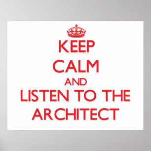 Hou kalm en luister naar de architect poster