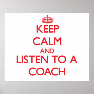 Hou kalm en luister naar een coach poster