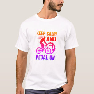 Hou kalm en pedaal op de fiets, grappig t-shirt