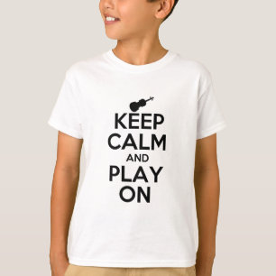 Hou kalm en speel op Violin T-shirt