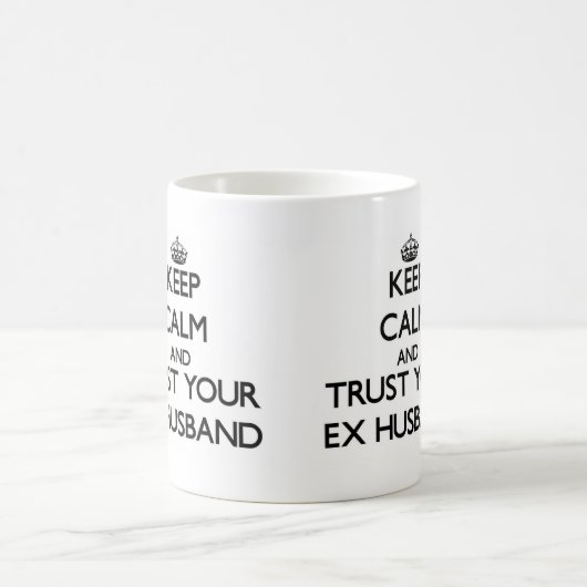 Hou kalm en vertrouw op je ex-man koffiemok (Center)