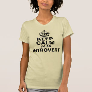 Hou kalm, ik ben een Introvert. T-shirt