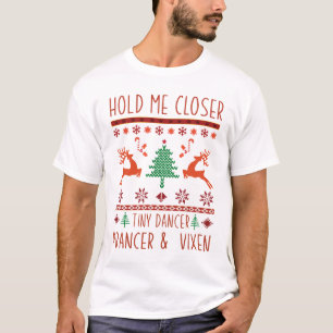 Hou me dichter bij kleine danser, prancer en vixen t-shirt