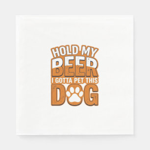 Hou Mijn Bier Even Vast Ik Moet Deze Hond Aaien Fu Servet