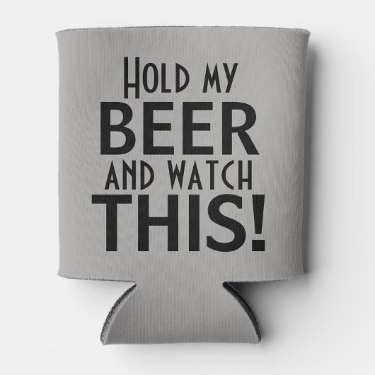 Hou mijn bier vast en kijk ernaar. | Financiering Blikjeskoeler (Voorkant)