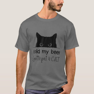 Hou mijn bier vast, ik moet een kat citaat cadeau  t-shirt