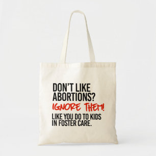 Hou niet van abortussen en negeer ze dan tote bag