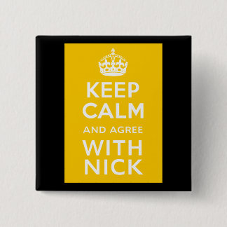 Hou rustig en ga akkoord met Nick ~ politiek U.K. Vierkante Button 5,1 Cm