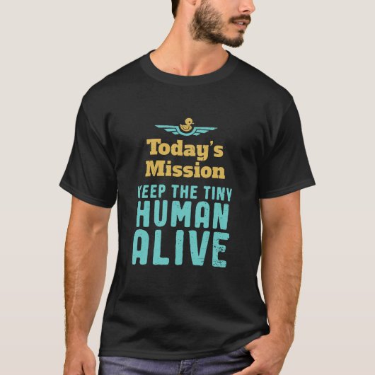 Hou The Tiny Human Alive Funny New Mam en Pap T-shirt (Voorkant)