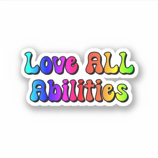Hou van ALLE capaciteiten Rainbow Typography Sticker (Voorkant)