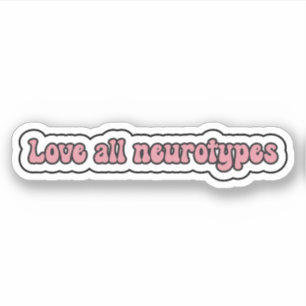 Hou van alle neurotypes Roze Neurodiversiteit Sticker