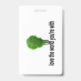 Hou van de wereld waarmee je bent badge