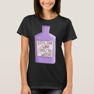 Hou van de wijn waar je bij bent Wine Geek T-shirt