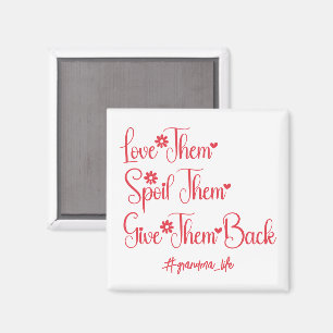 Hou van hen, verwen hen, geef hen terug oma leuk magneet