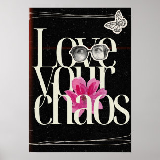 Hou van je chaos. Motiverend Poster