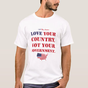 HOU VAN JE LAND, NIET VAN JE REGERING. Verenigde S T-shirt