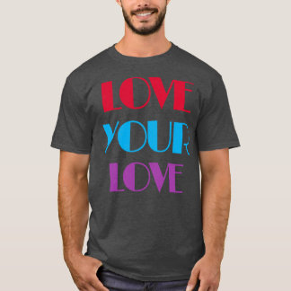 Hou van je liefde t-shirt