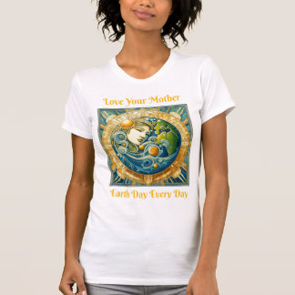 Hou van je moeder: elke dag Aarde dag T-shirt