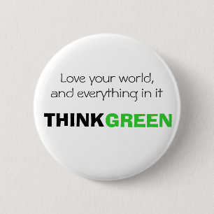 Hou van je wereld, en alles erin. DENK AAN GREEN Ronde Button 5,7 Cm