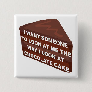 Hou van me als chocoladetaart Grappige knop Badge  Vierkante Button 5,1 Cm