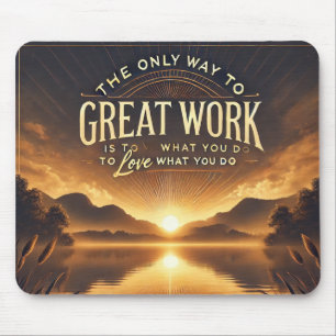 Hou van wat je doet - Motivatie Mousepad Muismat