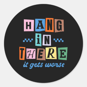 Hou Vol Erger Wordt Funny Sarcastisch Donker Ronde Sticker