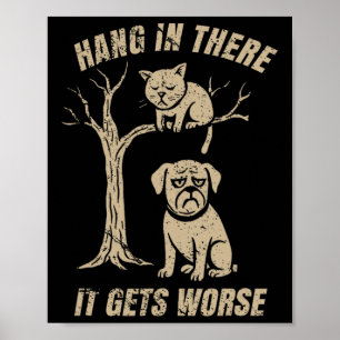 Hou Vol Het Wordt Erger Sarcastische Retro Humor Poster