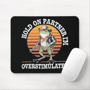 Hou Vol Partner Ik Ben Overstuur Cowboy Kikker Muismat