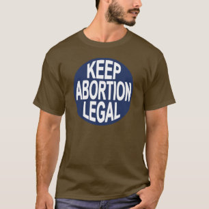 Houd abortus legaal t-shirt