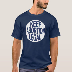 Houd abortus legaal t-shirt