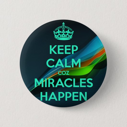 HOUD CALM COZ MIRACLES GEBEUREN RONDE BUTTON 5,7 CM (Voorkant)