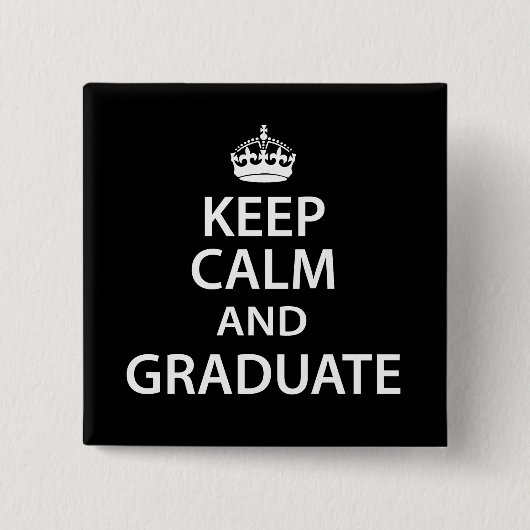 Houd Calm en Afstuderen Funny Afstuderen Vierkante Button 5,1 Cm (Voorkant)