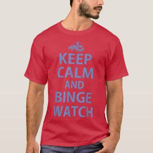 Houd Calm en Binge in de gaten Bekijk de filmavond T-shirt
