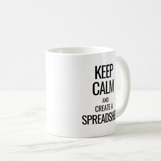Houd Calm en Creëer a Spreadsheet - Excel Koffiemok (Voorkant rechts)