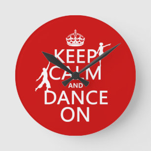Houd Calm en Dance aan (in alle kleuren) Ronde Klok