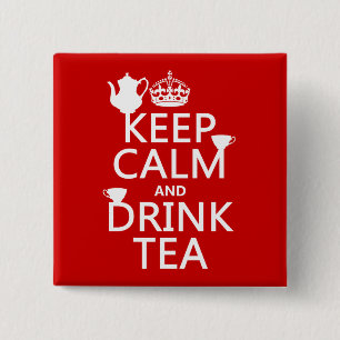 Houd Calm en Drink Tea - Alle kleuren Vierkante Button 5,1 Cm