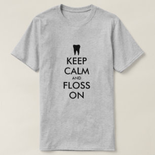 Houd Calm en floss op grappig t-shirt voor tandart