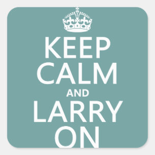 Houd Calm en Larry On (om het even welke kleur) Vierkante Sticker