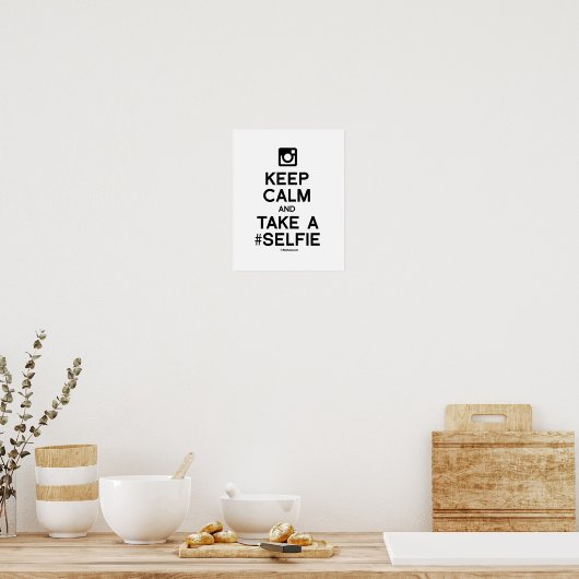 HOUD CALM EN NEEM EEN SELFIE POSTER (Keuken)