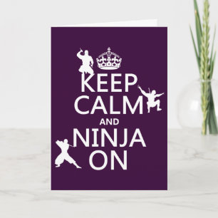 Houd Calm en Ninja aan (in om het even welke kleur Kaart