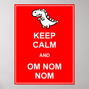 Houd Calm en Om Nom Nom Dinosaur Poster Sign.